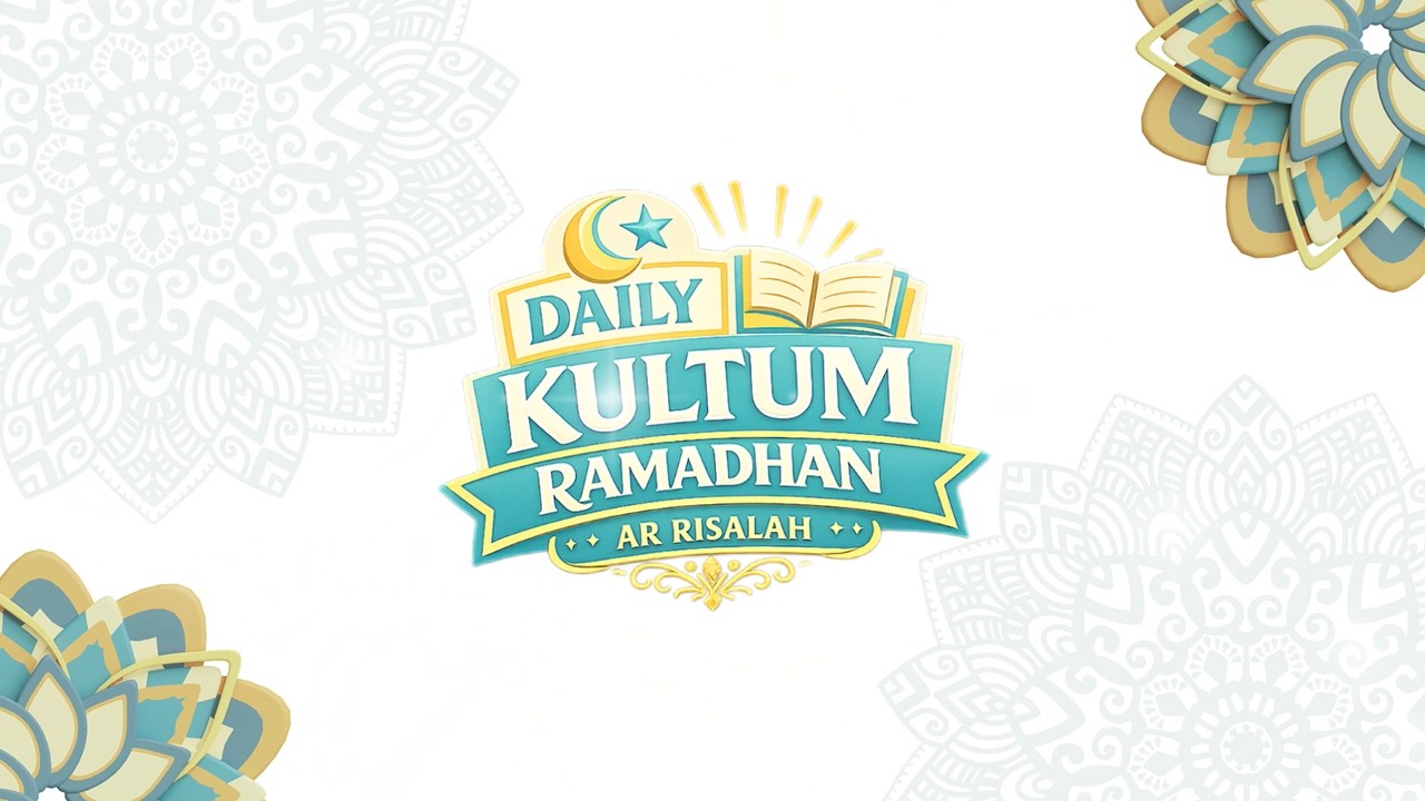Daily Kultum Ramadhan Ar Risalah 1447 H | Ustadz Muhammad Mughni, Lc, MA
