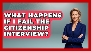 What Happens If I Fail The Citizenship Interview? - US Citizenship Immigration Guide