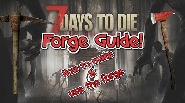 7 Days to Die: Forge tutorial: How to craft and use a forge