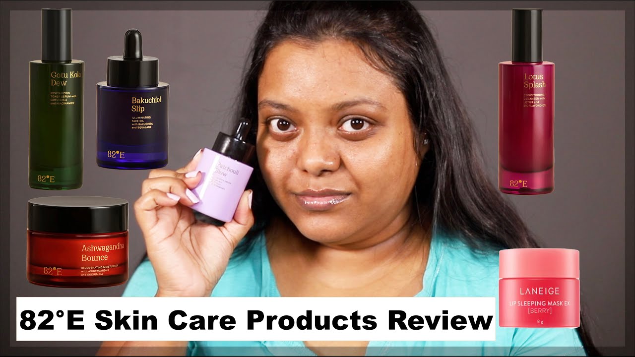 82°E Skin Care Review + Application LoveYourselfByPayel YouTube