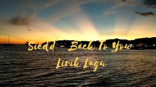 LIRIK LAGU Sieed- Back To You|• Viral tiktok