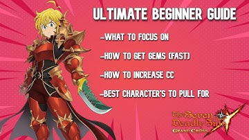 THE ULTIMATE BEGINNER GUIDE TO 7DS GRAND CROSS! HOW PROGRESS EFFICIENTLY AND HOW TO GET GEMS QUICK!