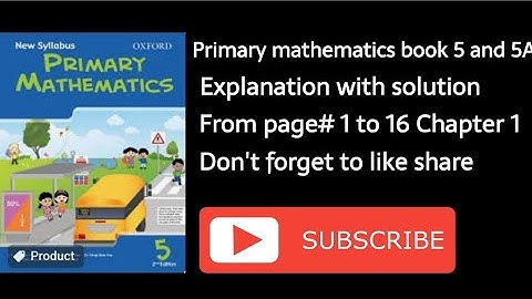 Primary mathematics book 5 and 5A complete explanation and solution Chapter 1
