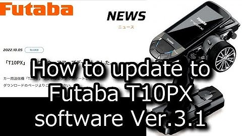 [ENG SUB] RC：How to Update to Futaba T10PX Software Version 3.1