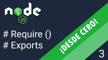 3 - Node.JS ¡desde CERO! - Javascript - Requires y Export