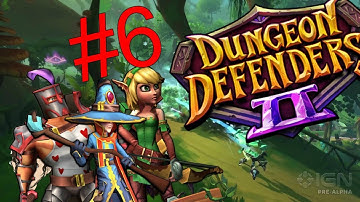 Dungeon Defenders II - Part 6 Just bit More