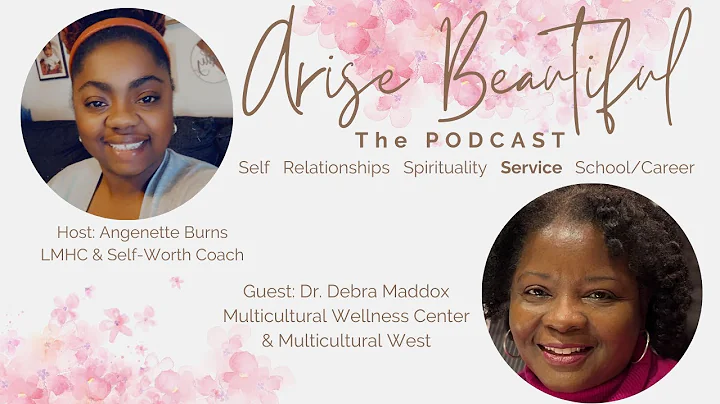 Arise Beautiful Episode 10: Service with Dr. Debra...