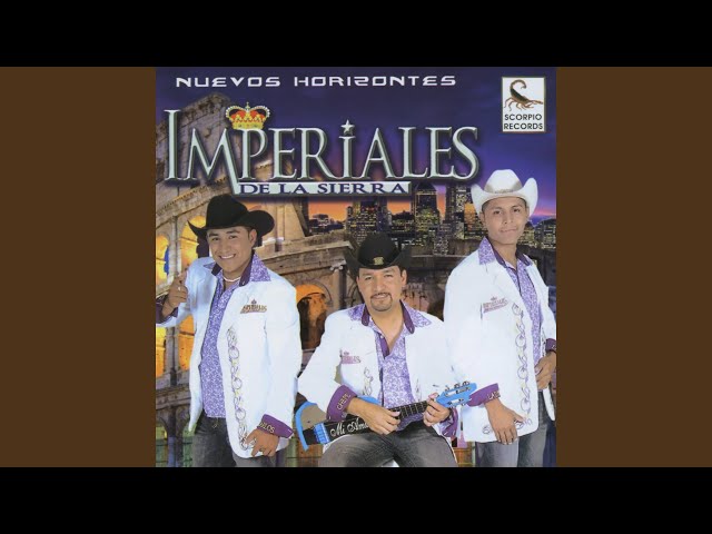 Imperiales De La Sierra - Siempre Te Amaré