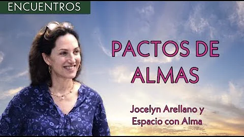 Pactos de almas - Jocelyn Arellano y Espacio con A...