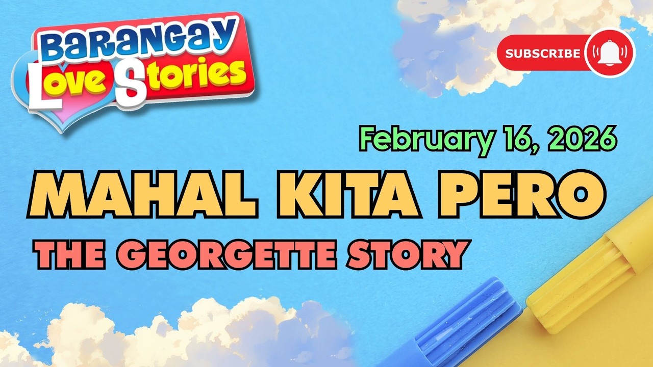 MAHAL KITA PERO - GEORGETTE | BARANGAY LOVE STORIES | PINOY CLASSIC ROMANCE | FEBRUARY 16, 2026