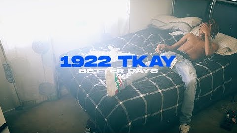 1922 TKAY - Better Days (Music Video) (🎥@link_in_bio)