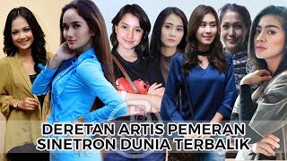 Artis-artis Pemeran Sinetron Dunia Terbalik RCTI