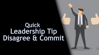 Leadership Skill Tip, Disagree & Commit. Inspired by Jeff Bezos of Amazon