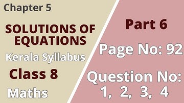 Class 8|Maths|Chapter 5|Solutions of Equations|PageNo92; QuestionNo:1,2,3,4|KeralaSyllabus|Part 6