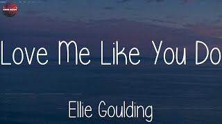 Ellie Goulding - Love Me Like You Do (Lyrics)