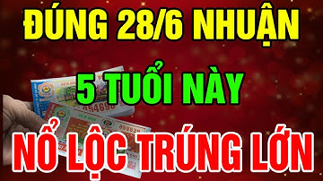Hé Lộ 5 Con Giáp Số Cực Đỏ, Trúng Lớn Tiền Về Như Lũ Trong Ngày 28 Tháng 6 Nhuận!