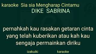 Sia sia mengharap cintamu karaoke Dike Sabrina
