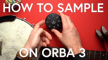 How to Sample on Orba 3
