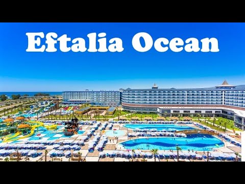 Eftalia Ocean Hotel 5-star Alanya Antalya Turkey Aqua park Watersides