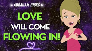 Abraham Hicks LOVE  Do This To Manifest Abundant Love in Your Life Instantly