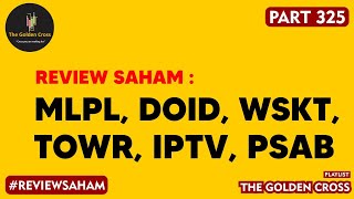 Review Saham Eps 325: Roasting Saham MLPL, DOID, WSKT, TOWR, IPTV, PSAB image