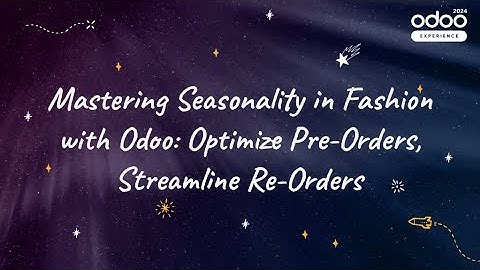 Mastering Seasonality in Fashion with Odoo: Optimize Pre-Orders, Streamline Re-Orders
