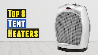 Top 8 Best Tent Heaters 2020