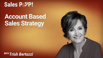 Account Based Sales Strategy with Trish Bertuzzi | Sales Expert Insight Series