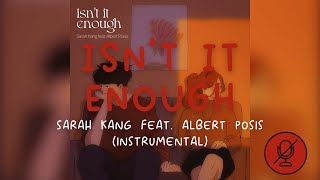 Sarah Kang - isn't it enough (feat. Albert Posis) (Karaoke Instrumental)