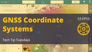 GNSS Coordinate Systems - Tech Tip Tuesdays - S03 E10
