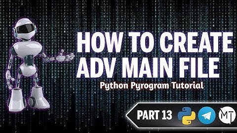 Create Main File 2 | Part 13 | Bot Editing and Making | Malayalam MoTech #PyrogramBot #telegrambot