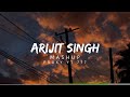 1 hours arijit singh mashup eternal mahup  24 hours radio beats to chill and relax