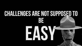 Challenges Are Not Supposed to be Easy
