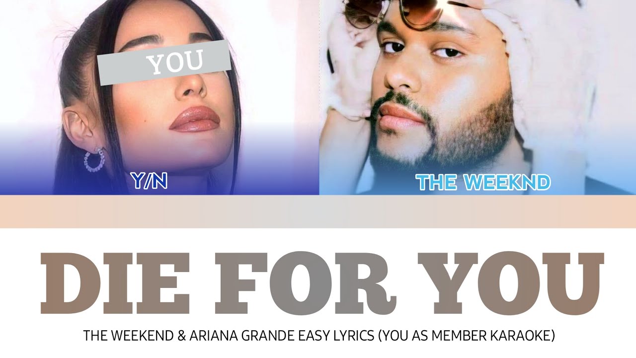 [KARAOKE] The Weeknd & Ariana Grande - Die for you (YOU AS ARIANA GRANDE KARAOKE)