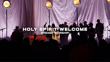Holy Spirit Welcome (feat. Elina Tafoya) | Bridge Worship