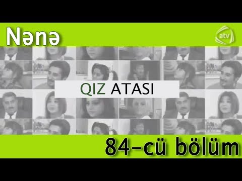 Qız atası - Nənə (84-cü bölüm)