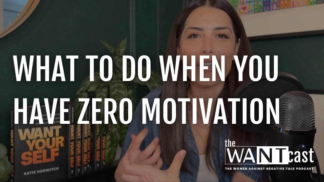 What to Do When You Have ZERO Motivation - YouTube