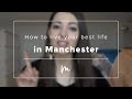 How to live your best life in Manchester!