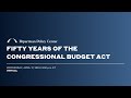 Fifty years of the congressional budget act