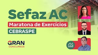 Concurso Sefaz AC - Maratona de Exercícios CEBRASPE