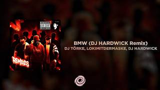 DJ TÖRKE, LOKIMITDERMASKE, DJ HARDWICK - BMW (DJ HARDWICK Remix)