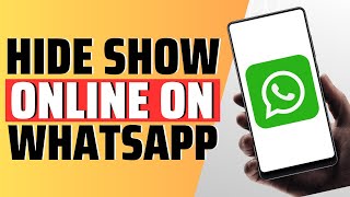 How To Hide Show Online On WhatsApp