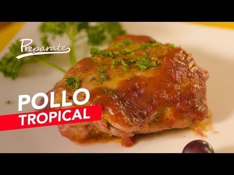 Aprende a preparar pollo tropical - Prepárate