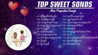 Top Sweet Songs  New Popular Songs  Suly Pheng, Ella Sann, Thaven