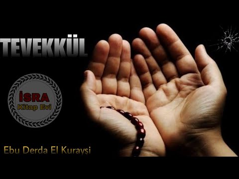 TEVEKKÜL  •  Ebu Derda El Kurayşi