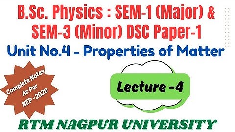 Lecture No.4 | DSC Paper-1| Unit-4 Properties of Matter | B.Sc. Sem -1 (Major) & Sem-3 (Minor) [NEP]