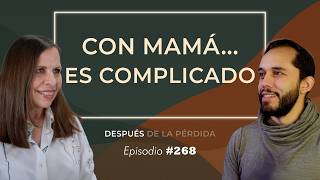 268) Con mamá es complicado - Después de la pérdida