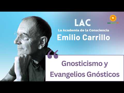 Gnosticism and Gnostic Gospels, by Emilio Carrillo