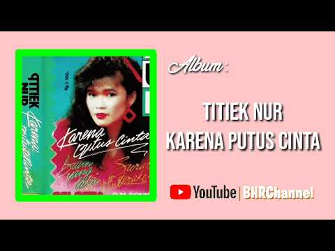 Titiek Nur - Karena Putus Cinta (Mini Album)
