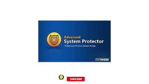 Tutorial Install Advanced System Protector